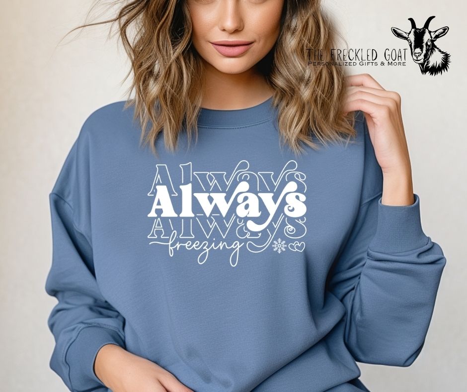 Always Freezing White Ink Sweatshirt