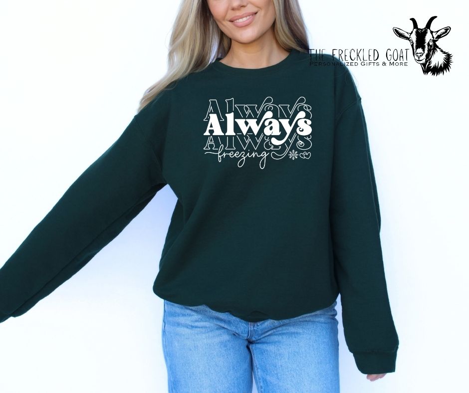 Always Freezing White Ink Sweatshirt