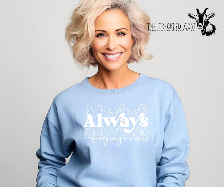 Always Freezing White Ink Sweatshirt