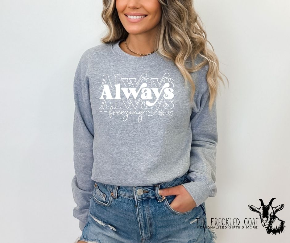 Always Freezing White Ink Sweatshirt
