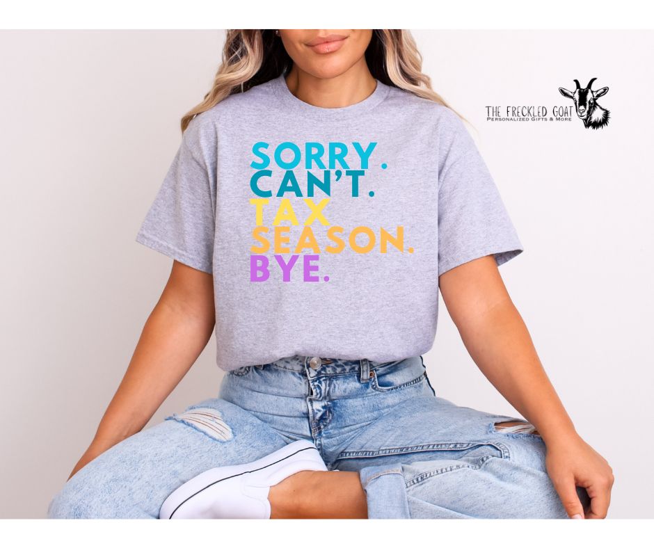 Sorry Can't Tax Season T-Shirt