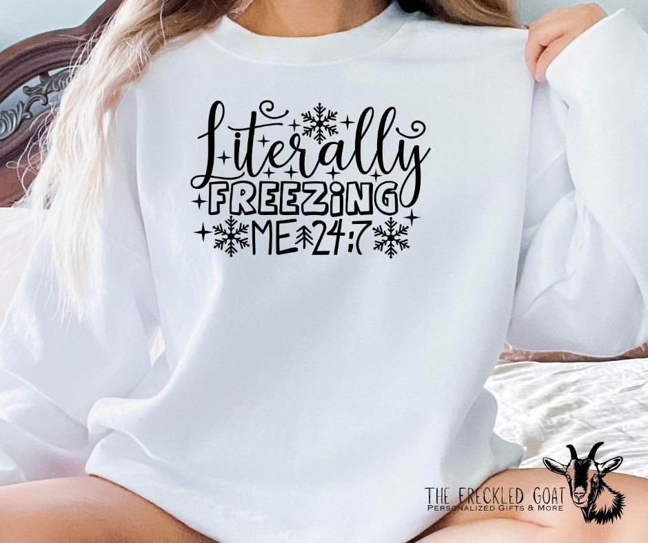 Literally Freezing in Black Ink w/Snowflakes Sweatshirt