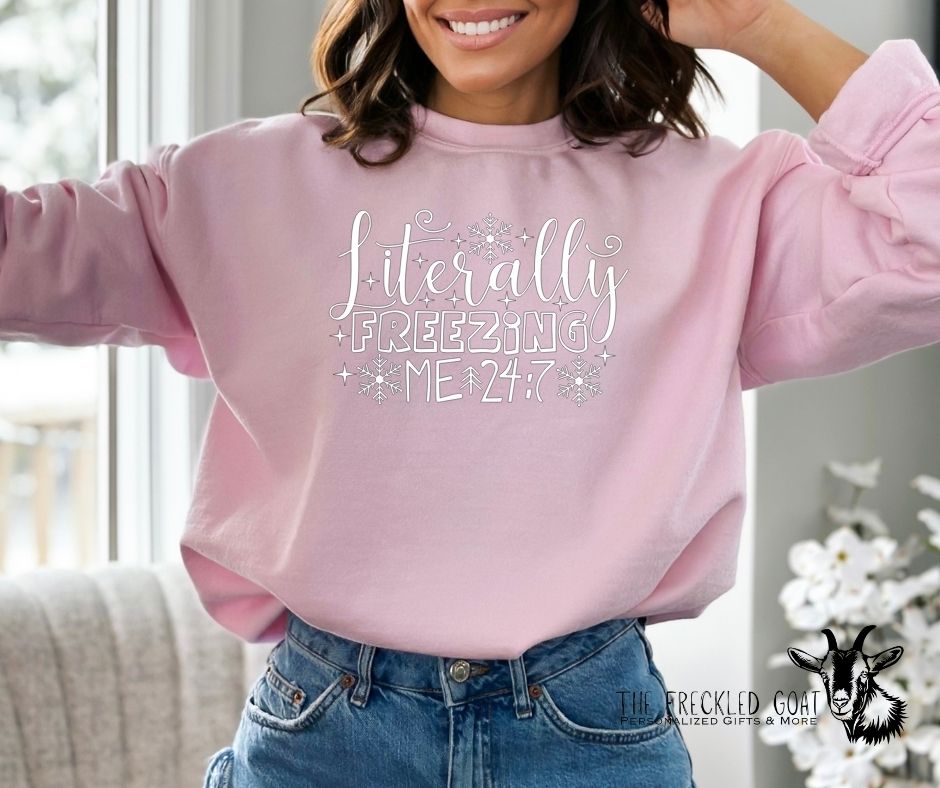 Literally Freezing in White Ink w/Snowflakes Sweatshirt