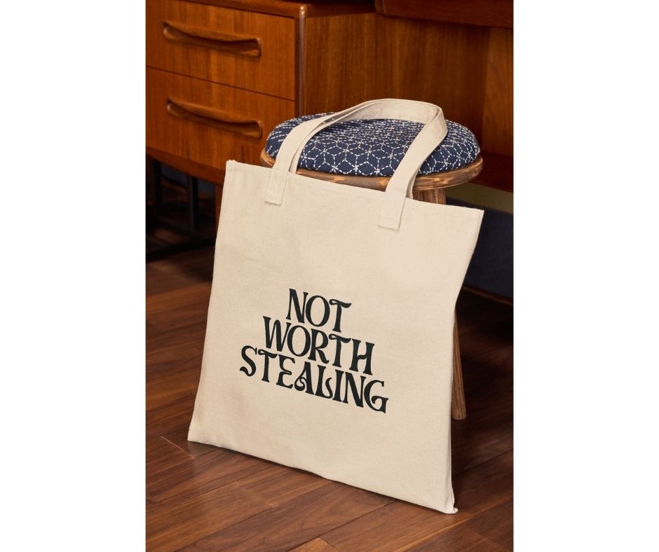 Not Worth Stealing Tote