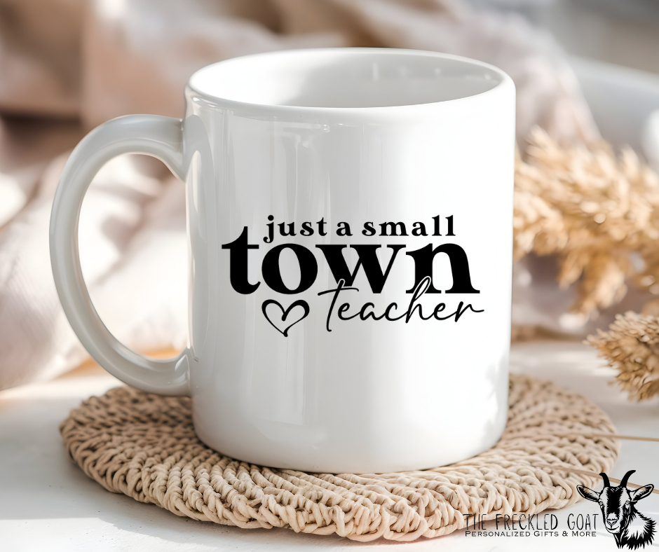 Just A Small Town Teacher Coffee Mug