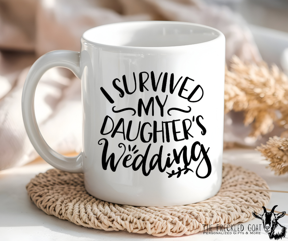 I Survived My Daughter's Wedding Coffee Mug
