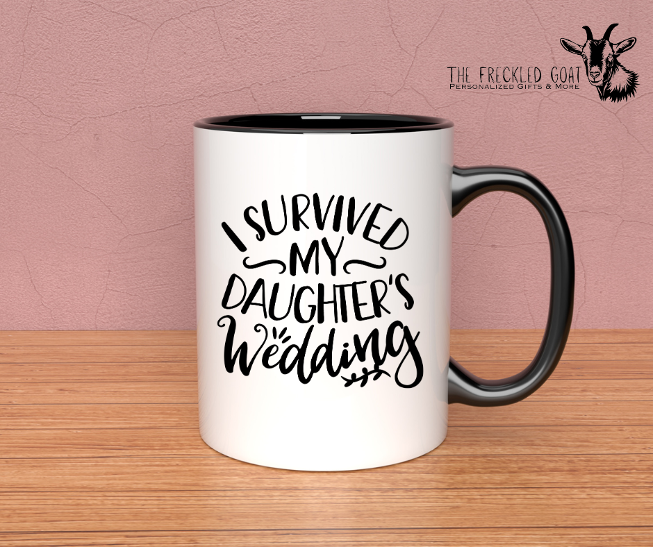I Survived My Daughter's Wedding Coffee Mug