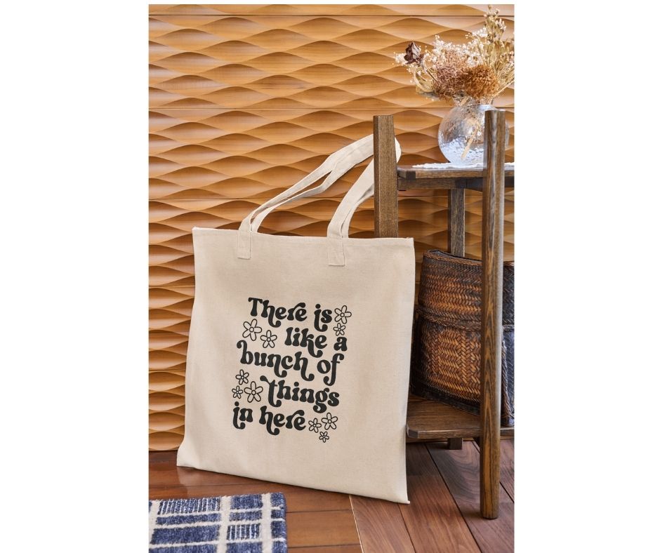 There Is Like A Bunch Tote