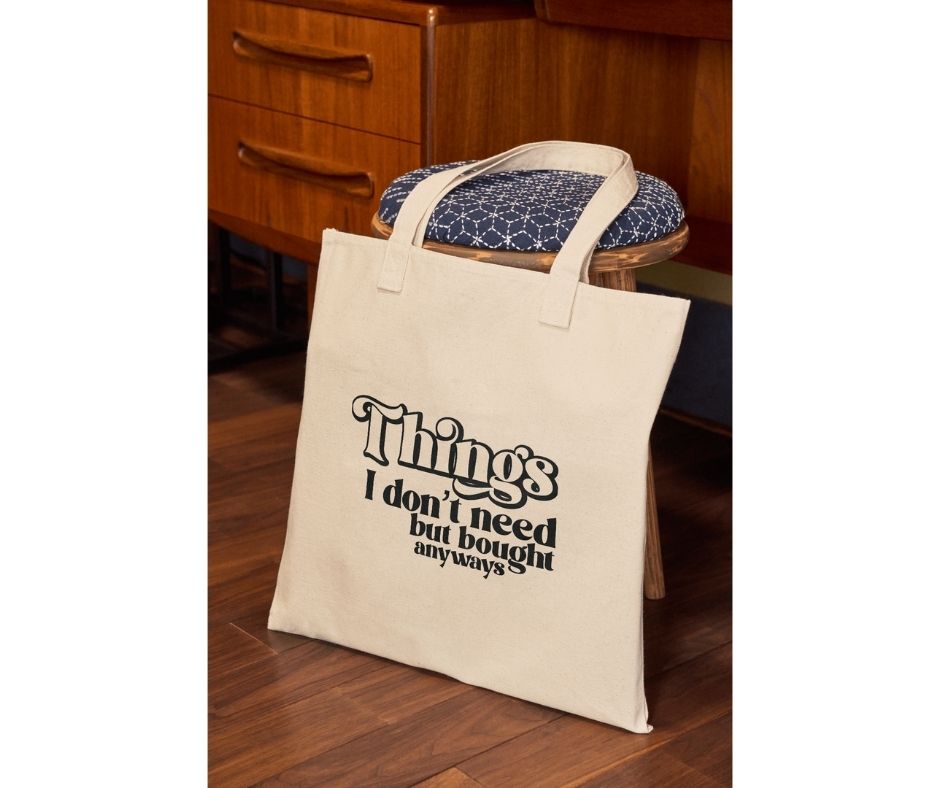 Things I Don't Need Tote