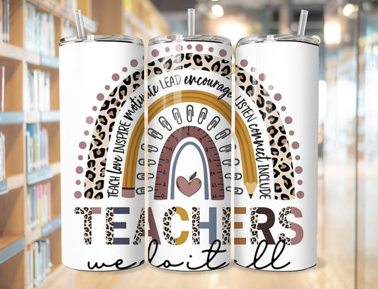 Skinny Tumbler~Teachers We Do It All