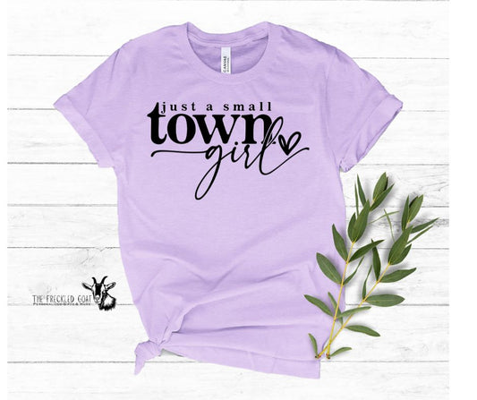 Just A Small Town Girl T-Shirt