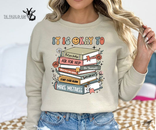 It Is Okay Sweatshirt