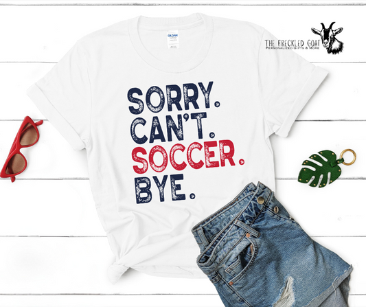 Sorry Can't Soccer Bye