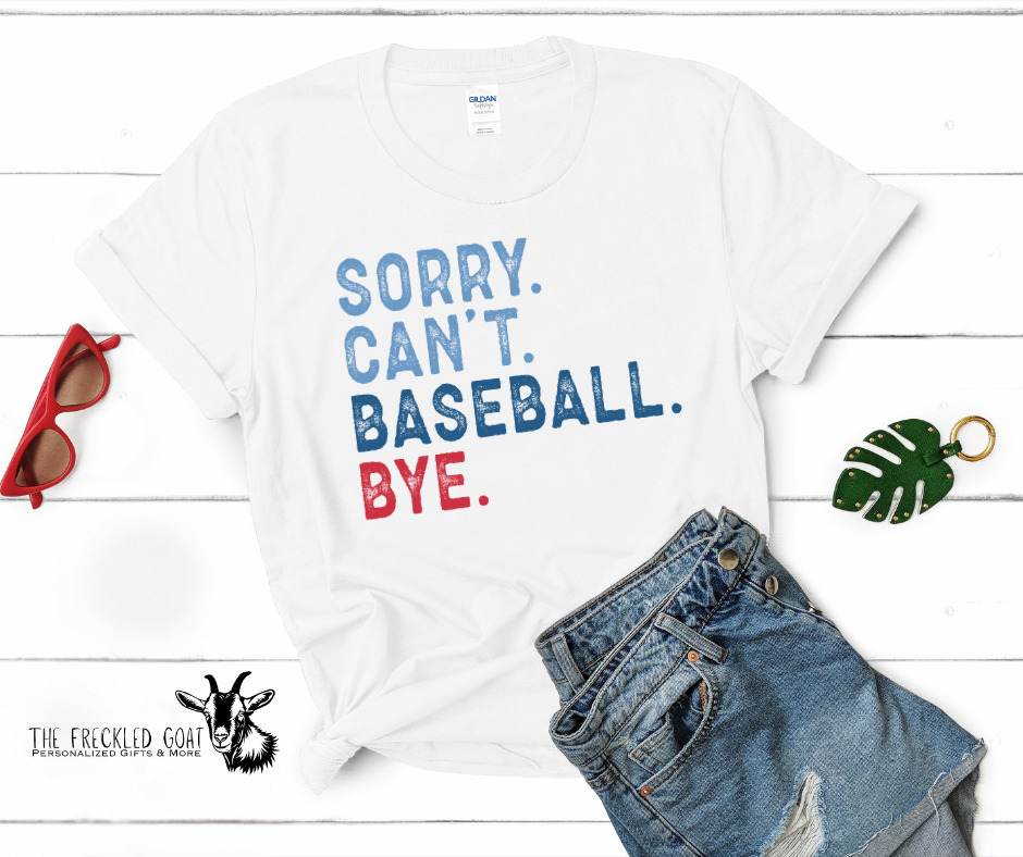 Sorry Can't Baseball bye