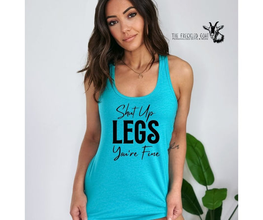 Shut Up Legs Tank