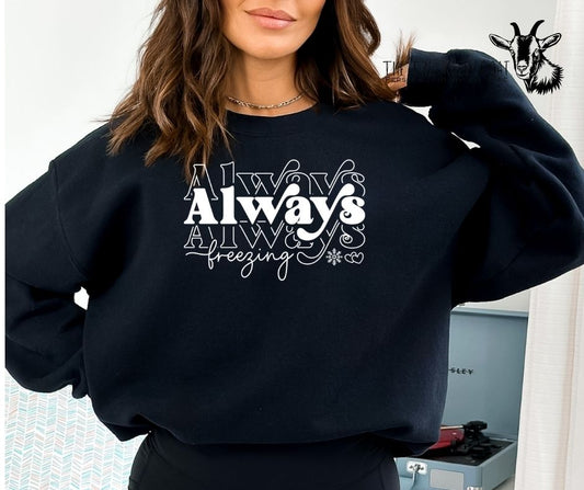 Always Freezing White Ink Sweatshirt