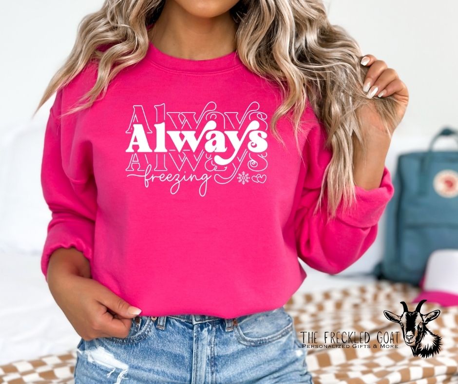 Always Freezing White Ink Sweatshirt
