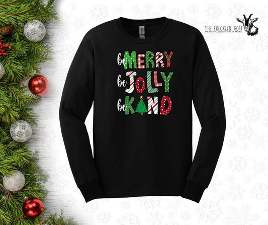 Be Merry Be Jolly Be Kind Long-Sleeve T-Shirt