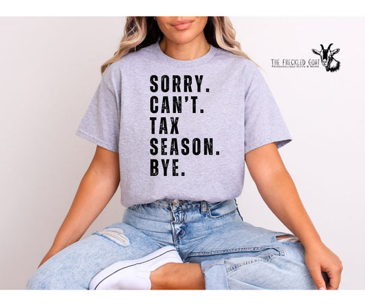 Sorry Can't Tax Season T-Shirt