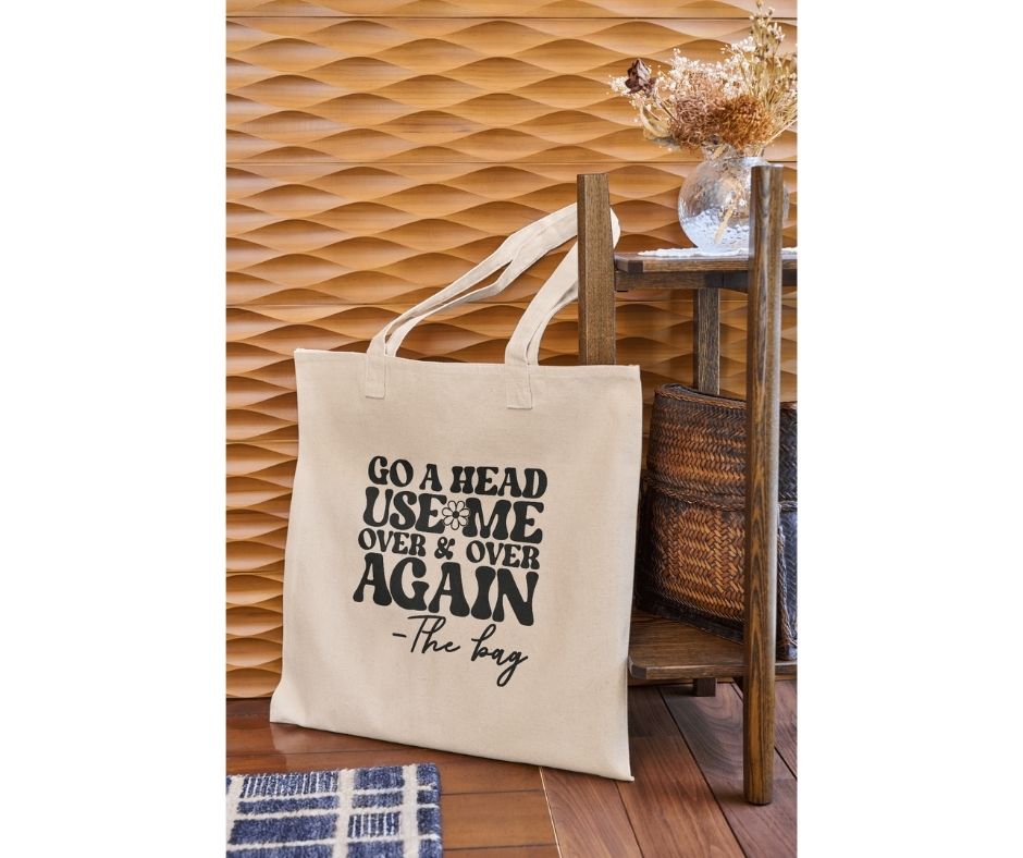 Go Ahead and Use Me Tote