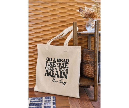 Go Ahead and Use Me Tote