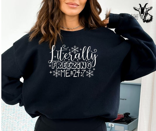 Literally Freezing in White Ink w/Snowflakes Sweatshirt