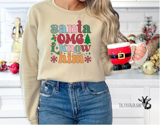 Santa OMG I Know Him Sweatshirt
