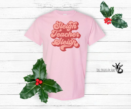 Sleigh Teacher Sleigh T-Shirt