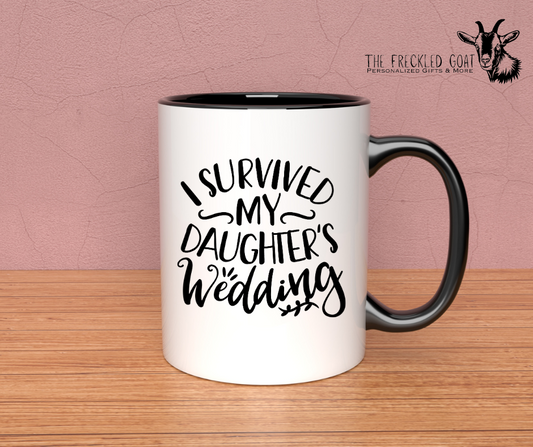 I Survived My Daughter's Wedding Coffee Mug