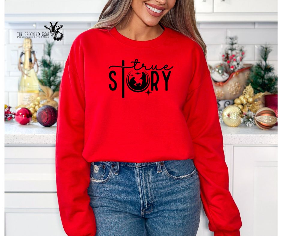 True Story Sweatshirt